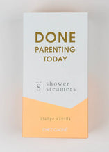 Load image into Gallery viewer, Done Parenting today shower steamers, available at west2westport.com