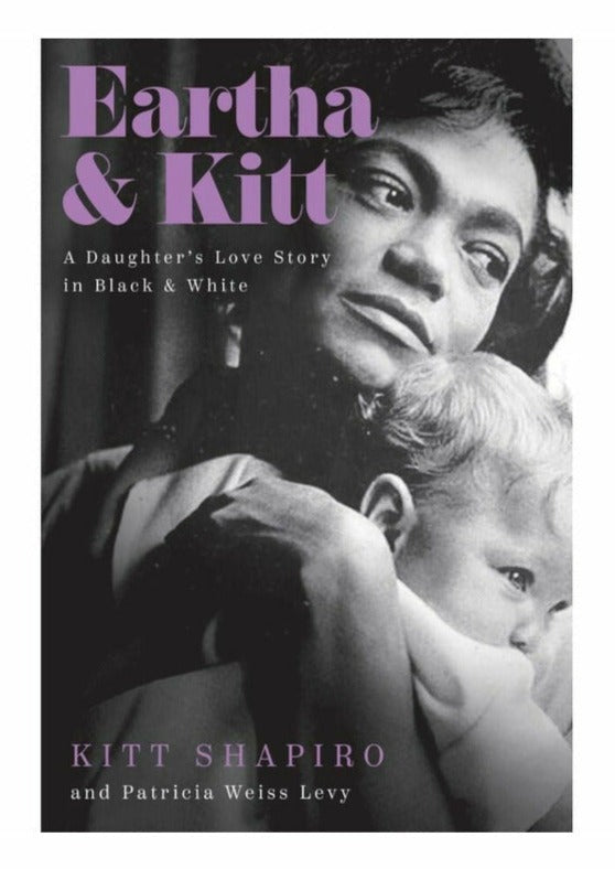Eartha & Kitt A Daughter's Love Story In Black & White - WEST2WESTPORT.com